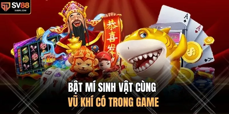 Bật mí sinh vật cùng vũ khí có trong game