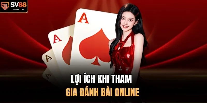 Lợi ích khi tham gia đánh bài online
