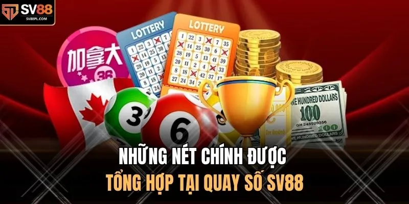 Những nét chính được tổng hợp tại quay số SV88